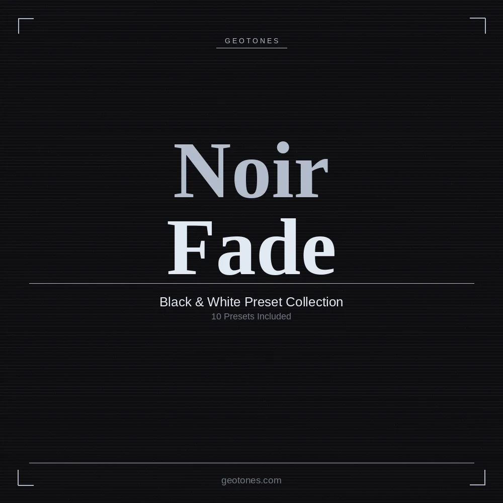 B&W Noir Fade